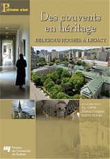 Des couvents en héritage / Religious Houses: A Legacy