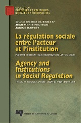 La régulation sociale entre l'acteur et l'institution / Agency and Institutions in Social Regulation