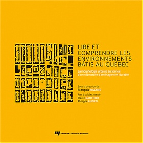 Lire et comprendre les environnements bâtis au Québec