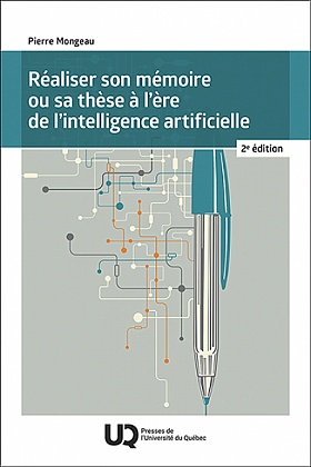 Réaliser son mémoire ou sa thèse à l'ère de l'intelligence artificielle, 2e édition